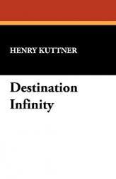 Destination Infinity by Henry Kuttner Paperback Book