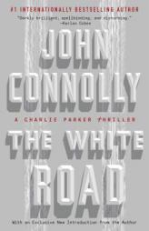 The White Road: A Charlie Parker Thriller by John Connolly Paperback Book