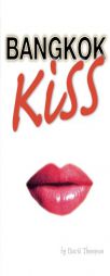 Bangkok Kiss by David Thompson Paperback Book