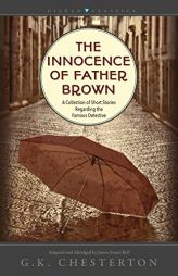 The Innocence of Father Brown: A Collection of Short Stories Regarding the Famous Detective by G. K. Chesterton Paperback Book