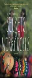 Secrets of Worry Dolls by Amy Impellizzeri Paperback Book