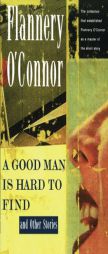 Good Man is Hard to Find and Other Stories by Flannery O'Connor Paperback Book