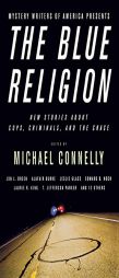 Mystery Writers of America Presents The Blue Religion: New Stories about Cops, Criminals, and the Chase by Michael Connelly Paperback Book