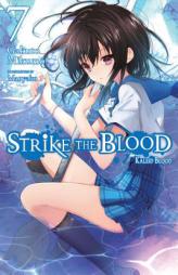 Strike the Blood, Vol. 7 (light novel): Kaleid Blood by Gakuto Mikumo Paperback Book