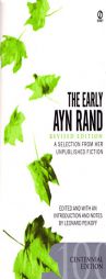 The Early Ayn Rand: Revised Edition: A Selection From Her Unpublished Fiction by Leonard Peikoff Paperback Book