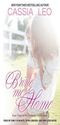 Bring Me Home (Shattered Hearts) by Cassia Leo Paperback Book