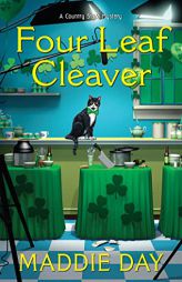 Four Leaf Cleaver (A Country Store Mystery) by Maddie Day Paperback Book