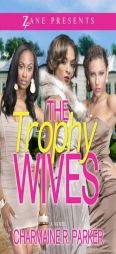 The Trophy Wives by Charmaine R. Parker Paperback Book