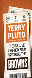 Things I've Learned from Watching the Browns by Terry Pluto Paperback Book