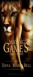 Mating Games by Dana Marie Bell Paperback Book