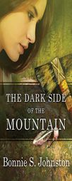 The Dark Side of the Mountain by Bonnie S. Johnston Paperback Book