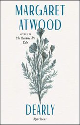 Dearly: New Poems by Margaret Atwood Paperback Book