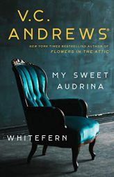 My Sweet Audrina / Whitefern Bindup by V. C. Andrews Paperback Book