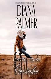 Long, Tall Texans: Christopher by Diana Palmer Paperback Book