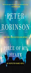 Piece of My Heart: An Inspector Banks Novel (Inspector Banks Novels) by Peter Robinson Paperback Book