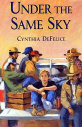 Under the Same Sky by Cynthia C. DeFelice Paperback Book