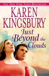 Just Beyond the Clouds (Faithwords) by Karen Kingsbury Paperback Book