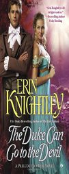 The Duke Can Go to the Devil: A Prelude to a Kiss Novel by Erin Knightley Paperback Book