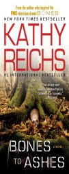 Bones to Ashes (Temperance Brennan Novels) by Kathy Reichs Paperback Book