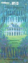 Plantation: A Lowcountry Tale (Lowcountry Tales (Brilliance Audio)) by Dorothea Benton Frank Paperback Book