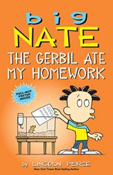 Big Nate: The Gerbil Ate My Homework, Volume 23 by Lincoln Peirce Paperback Book