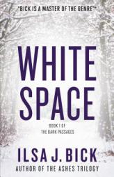 White Space: Book One of The Dark Passages by Ilsa J. Bick Paperback Book