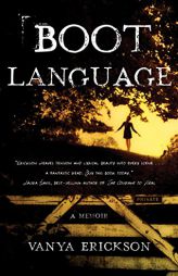 Boot Language: A Memoir by Vanya Erickson Paperback Book