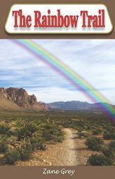 The Rainbow Trail by Zane Grey Paperback Book
