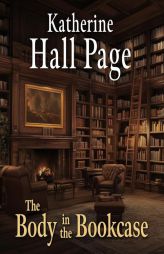 The Body in the Bookcase by Katherine Hall Page Paperback Book