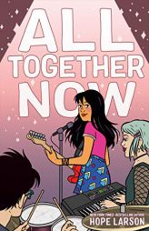 All Together Now (Eagle Rock Series (2)) by Hope Larson Paperback Book