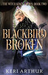 Blackbird Broken by Keri Arthur Paperback Book