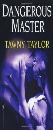 Dangerous Master by Tawny Taylor Paperback Book