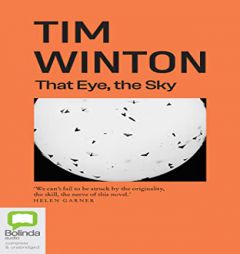 That Eye, the Sky by Tim Winton Paperback Book