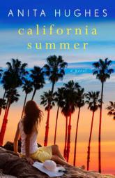 California Summer: A Novel by Anita Hughes Paperback Book