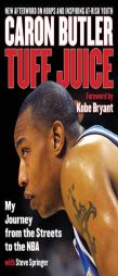 Tuff Juice: My Journey from the Streets to the NBA by Caron Butler Paperback Book