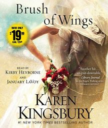 A Brush of Wings: A Novel (Angels Walking) by Karen Kingsbury Paperback Book