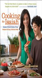 Cooking for Isaiah: Gluten-Free & Dairy-Free Recipes for Easy, Delicious Meals by Silvana Nardone Paperback Book