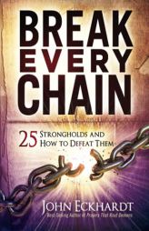 Break Every Chain by John Eckhardt Paperback Book