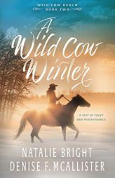A Wild Cow Winter (Wild Cow Ranch) by Natalie Bright Paperback Book