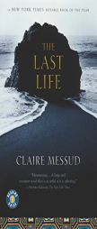 The Last Life by Claire Messud Paperback Book
