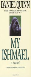My Ishmael by Daniel Quinn Paperback Book