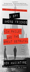 A Spy Among Friends: Kim Philby and the Great Betrayal by Ben Macintyre Paperback Book
