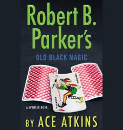 Robert B. Parker's Old Black Magic (Spenser) by Ace Atkins Paperback Book