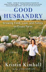 Good Husbandry: A Memoir by Kristin Kimball Paperback Book