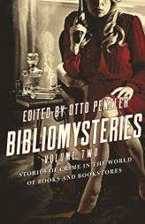 Bibliomysteries: Volume Two: Stories of Crime in the World of Books and Bookstores (Bibliomysteries) by Otto Penzler Paperback Book