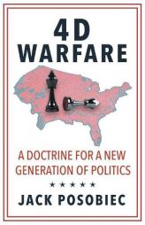 4D Warfare: A Doctrine for a New Generation of Politics by Jack Posobiec Paperback Book