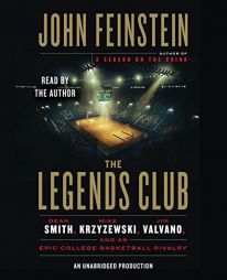 The Legends Club: Dean Smith, Mike Krzyzewski, Jim Valvano and the Story of an Epic College Basketball Rivalry by John Feinstein Paperback Book