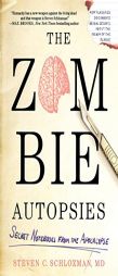 The Zombie Autopsies: Secret Notebooks from the Apocalypse by Steven C. Schlozman Paperback Book