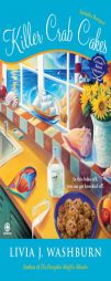 Killer Crab Cakes: A Fresh-Baked Mystery by Livia J. Washburn Paperback Book
