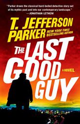 The Last Good Guy by T. Jefferson Parker Paperback Book